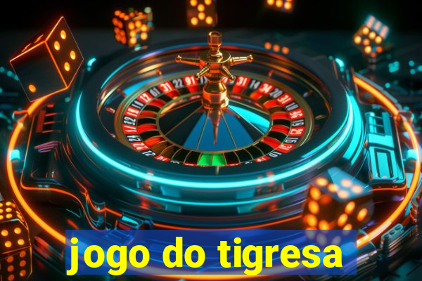 jogo do tigresa